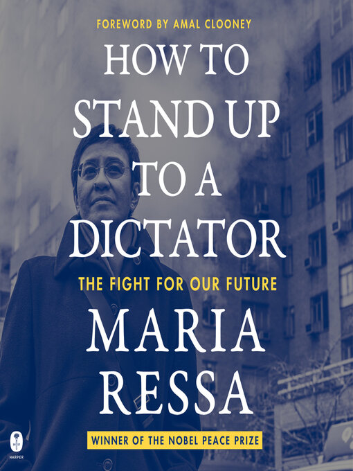 Title details for How to Stand Up to a Dictator by Maria Ressa - Available